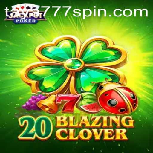 Unleashing the Excitement of 20BlazingClover: A Modern Casino Adventure