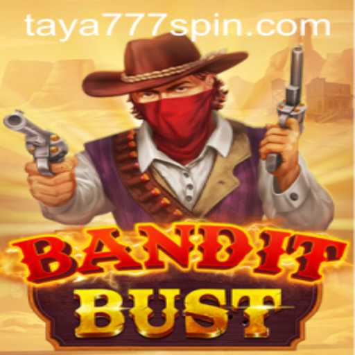 Unraveling the Excitement of BanditBust with Taya777