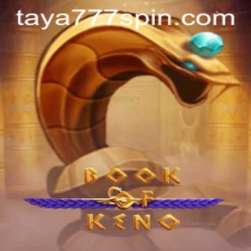 Exploring the Fascinating World of BookOfKeno: A Journey with Taya777