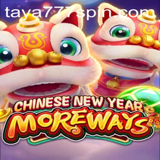 Exploring the Thrills of CHINESENEWYEARMOREWAYS: An Immersive Gaming Experience by Taya777