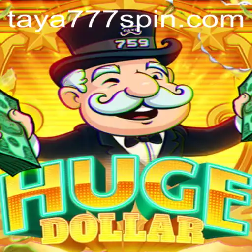 Exploring the World of HugeDollar: A Unique Gaming Experience with Taya777