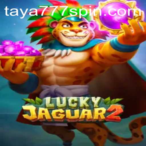 Exploring the Exciting World of Luckyjaguar2: A Deep Dive with Taya777