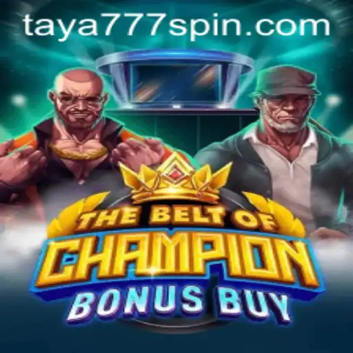 TheBeltOfChampionBonusBuy: A Thrilling Adventure Awaits with Taya777