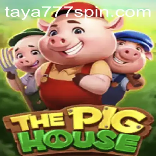 ThePigHouse: A Thrilling Adventure with Taya777
