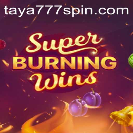 Discovering the Thrills of SuperBurningWins with Taya777