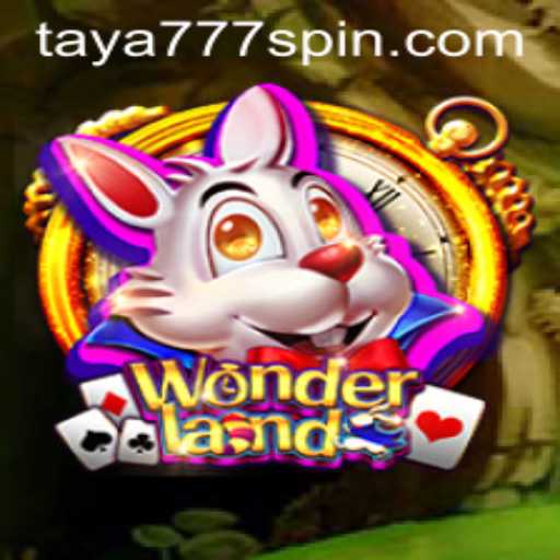 Exploring the Magical World of 'Wonderland' and the Mysterious 'Taya777'